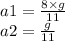 a1 = \frac{8 \times g}{11} \\ a2 = \frac{g}{11}