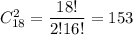 C^2_{18}=\dfrac{18!}{2!16!}=153