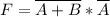 F=\overline{A+B}*\overline{A}