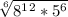 \sqrt[6]{8^1^2 *5^6}