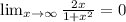 \lim_{x \to \infty} \frac{2x}{1+x^2} =0