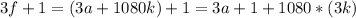 3f+1=(3a+1080k)+1=3a+1+1080*(3k)