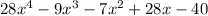 28x^{4}-9x^{3}-7x^{2}+28x-40