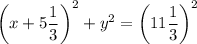 \bigg(x+5\dfrac13\bigg)^2+y^2=\bigg(11\dfrac13\bigg)^2