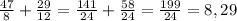 \frac{47}{8} + \frac{29}{12} = \frac{141}{24} + \frac{58}{24} = \frac{199}{24} = 8,29