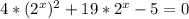 4*(2^{x})^2+19*2^{x}-5=0