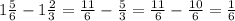 1\frac{5}{6} - 1\frac{2}{3} = \frac{11}{6} - \frac{5}{3} = \frac{11}{6} - \frac{10}{6} = \frac{1}{6}