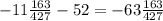 -11\frac{163}{427} - 52 = -63\frac{163}{427}