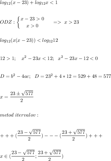 \displaystyle\\log_{12}(x-23)+log_{12}x0} \atop {x0}} \right. \ \ \ \ =\ x23\\\\\\log_{12}(x(x-23))1;\ \ \ x^2-23x