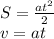 S=\frac{at^2}{2} \\v=at