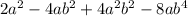 2a ^{2} - 4ab ^{2} + 4a ^{2} b ^{2} - 8ab ^{4}