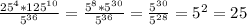 \frac{25^4*125^{10}}{5^{36}}=\frac{5^8*5^{30}}{5^{36}} =\frac{5^{30}}{5^{28}}=5^2=25