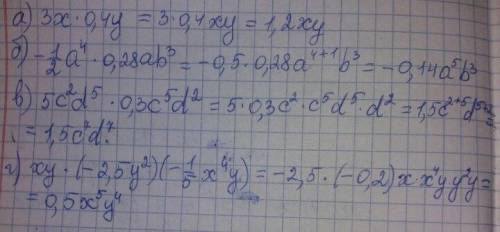 Перемножь одночлены: a)3x•0,4y= b)-1/2a^4•0,28ab^3= в)5c^2d^5•0,3c^5d^2= г)xy•(-2,5y^2)•(-1/5x^4y)=