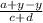 \frac{a + y - y}{c + d}