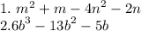 1. \ {m}^{2} + m - {4n}^{2} - 2n \\ 2. {6b}^{3} - {13b}^{2} - 5b