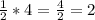 \frac{1}{2} * 4 = \frac{4}{2} = 2