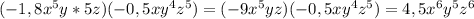 (-1,8x^{5} y*5z)(-0,5xy^{4} z^{5} ) = (-9x^{5} yz)(-0,5xy^{4} z^{5} ) = 4,5x^{6} y^{5} z^{6}