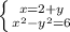 \left \{ {{x=2+y} \atop {x^{2}-y^{2} =6}} \right.