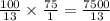 \frac{100}{13} \times \frac{75}{1} = \frac{7500}{13}