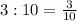 3:10=\frac{3}{10}