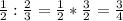 \frac{1}{2}:\frac{2}{3}=\frac{1}{2}*\frac{3}{2}=\frac{3}{4}