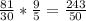 \frac{81}{30} * \frac{9}{5} = \frac{243}{50}