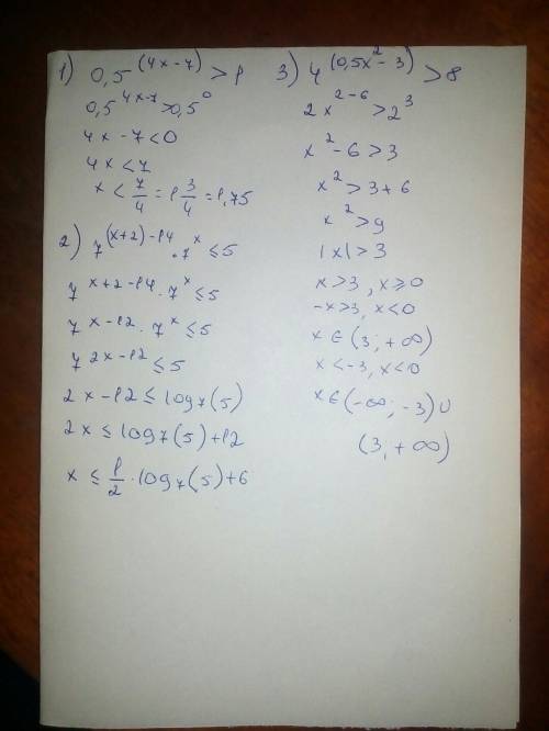 Решите неравенства: 1) 0,5^(4x-7)> 1 2)7^(x+2)-14*7^x< =5 3) 4^(0,5x^2-3)> 8