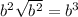 {b}^{2} \sqrt{ {b}^{2} } = {b}^{3}