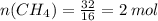 n(CH_{4})= \frac{32}{16} = 2 \: mol