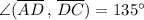 \angle (\overline {AD}\, ,\, \overline {DC})=135^\circ