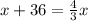 x + 36 = \frac{4}{3} x