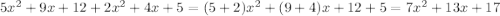 5x^2+9x+12+2x^2+4x+5=(5+2)x^2+(9+4)x+12+5= 7x^2+13x+17