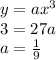 y = a {x}^{3} \\ 3 = 27a \\ a = \frac{1}{9}