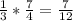 \frac{1}{3} * \frac{7}{4} = \frac{7}{12}