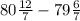 80\frac{12}{7} -79\frac{6}{7}