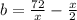 b=\frac{72}{x} -\frac{x}{2}