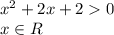 x^{2}+2x+2 0 \\x \in R