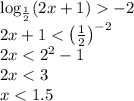 \log_{\frac{1}{2}}(2x+1) -2 \\2x+1 < {\left ( \frac{1}{2} \right )}^{-2} \\2x < 2^{2}-1 \\2x < 3 \\x < 1.5