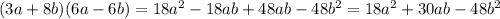 (3a+8b)(6a-6b)=18a^{2} -18ab+48ab-48b^{2} =18a^{2} +30ab-48b^{2}