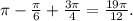 \pi -\frac{\pi }{6}+\frac{3\pi }{4} =\frac{19\pi }{12} .