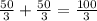 \frac{50}{3} + \frac{50}{3} = \frac{100}{3}