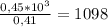 \frac{0,45*10^3}{0,41} =1098