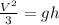 \frac{V^2}{3} =gh