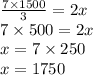 \frac{7 \times 1500}{3} = 2x \\ 7 \times 500 = 2x \\ x = 7 \times 250 \\ x = 1750