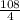 \frac{108}{4}