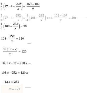 Решить данное уравненние (27×4-252÷x)÷4=(163+107)÷9