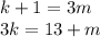 k + 1 = 3m \\ 3k = 13 + m