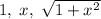 1,\;x,\; \sqrt{1+x^{2}}