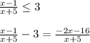 \frac{x-1}{x+5}\leq 3\\\\\frac{x-1}{x+5}-3 = \frac{-2x-16}{x+5} \\