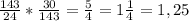 \frac{143}{24} * \frac{30}{143} = \frac{5}{4} = 1\frac{1}{4} = 1,25